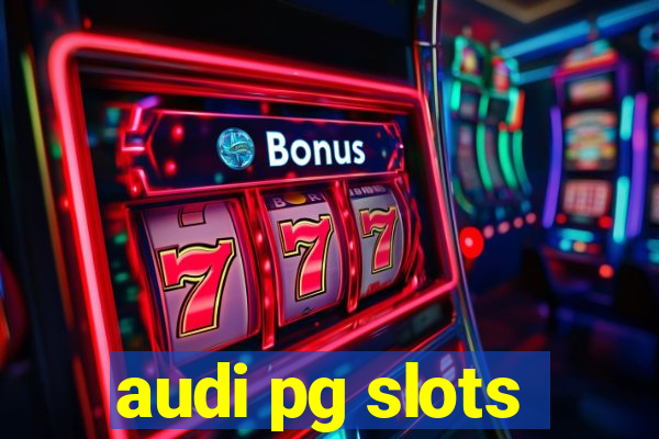 audi pg slots